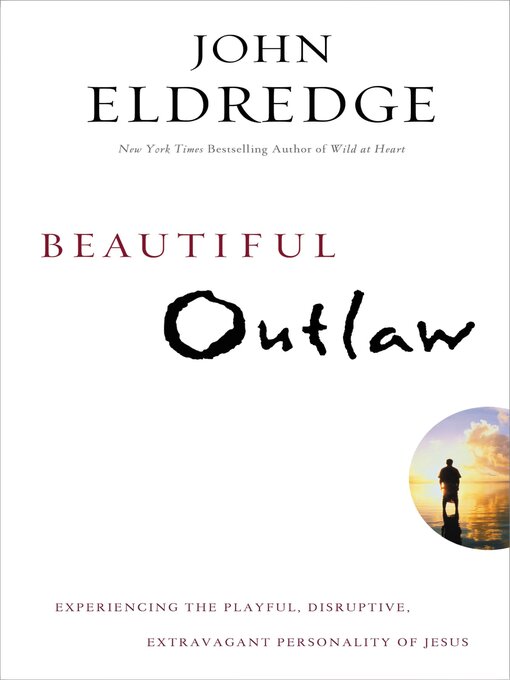 Title details for Beautiful Outlaw by John Eldredge - Wait list